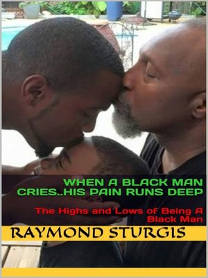 cover image of When a Black Man Cries… His Pain Runs Deep